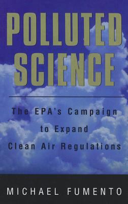 Polluted Science: The Epa's Campaign to Expand ... 0844740411 Book Cover