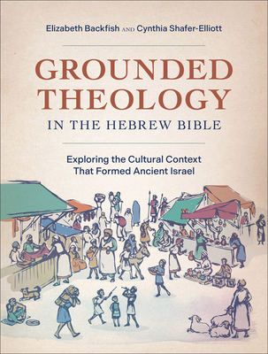 Grounded Theology in the Hebrew Bible: Explorin... 1540962539 Book Cover