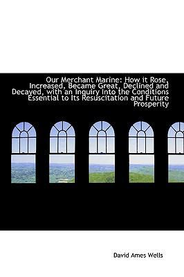 Our Merchant Marine: How It Rose, Increased, Be... 1103559281 Book Cover