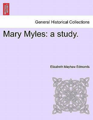 Mary Myles: A Study. 1241384088 Book Cover