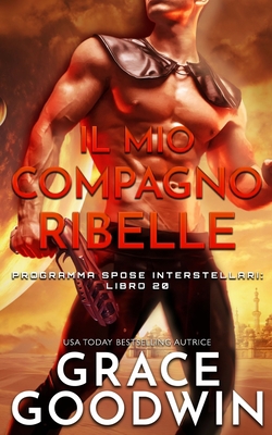 Il mio compagno ribelle [Italian] 1795916206 Book Cover