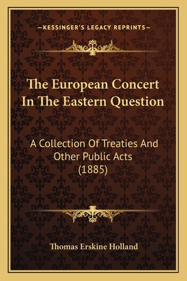 The European Concert In The Eastern Question: A... 1165125250 Book Cover