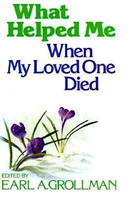 What Helped Me When My Loved One Died 0807032298 Book Cover