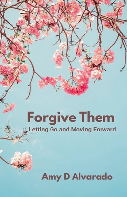 Forgive Them: Letting Go and Moving Forward B0DGDF2JLM Book Cover