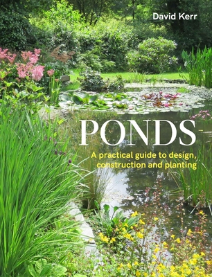 Ponds: A Practical Guide to Design, Constructio... 0719842530 Book Cover