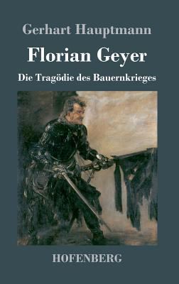 Florian Geyer: Die Tragödie des Bauernkrieges [German] 3743719746 Book Cover