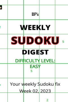 Bp's Weekly Sudoku Digest - Difficulty Easy - W... B0BRYZTJW3 Book Cover