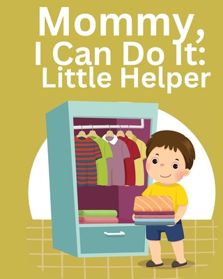 Mommy, I Can Do It: Little Helper            Book Cover