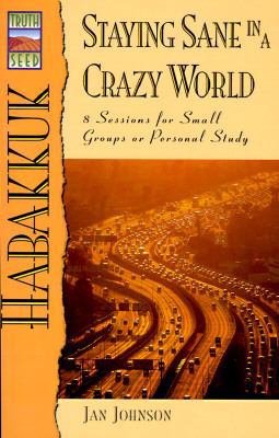 Habakkuk: Staying Sane in a Crazy World (The Tr... 1564762572 Book Cover