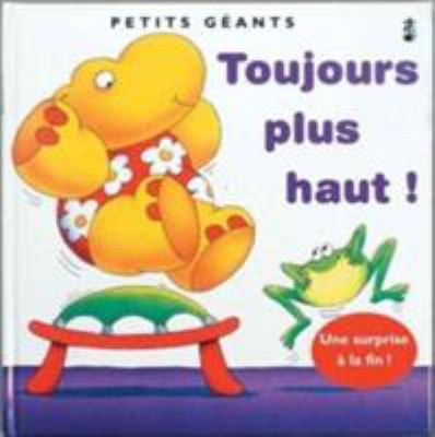 Toujours Plus Haut! (Little Giants) 1587281813 Book Cover