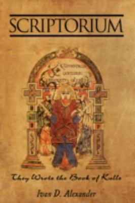 Scriptorium: They Wrote the Book of Kells 1440112533 Book Cover