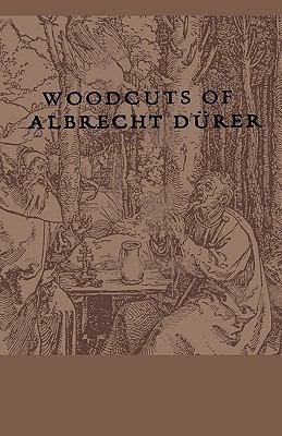 Woodcuts Of Albrecht Durer 1444655906 Book Cover