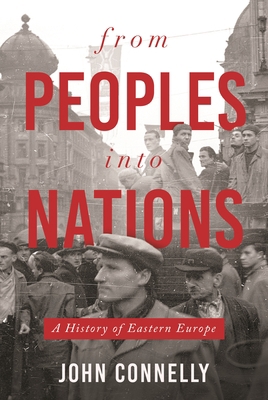 From Peoples Into Nations: A History of Eastern... 0691167125 Book Cover