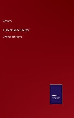 Lübeckische Blätter: Zweiter Jahrgang [German] 3375112130 Book Cover