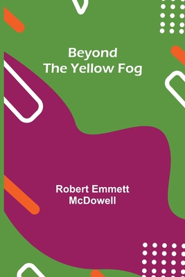 Beyond the Yellow Fog 9354842070 Book Cover