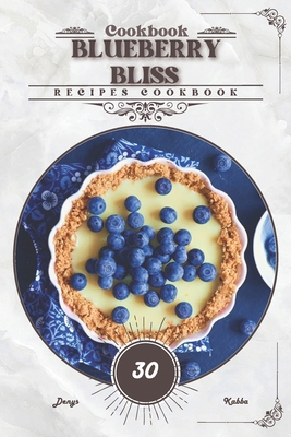 Blueberry Bliss: Recipes cookbook            Book Cover