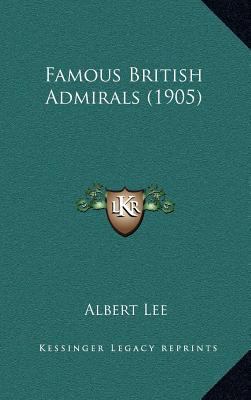 Famous British Admirals (1905) 1166103684 Book Cover