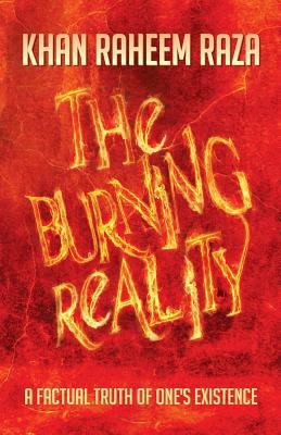 The Burning Reality: A Factual Truth of One's E... 1483639479 Book Cover