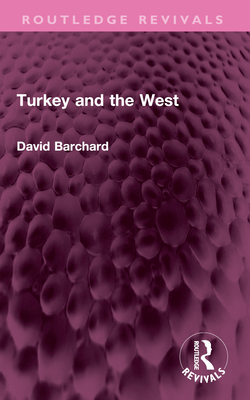 Turkey and the West 1032499753 Book Cover