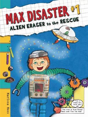 Max Disaster #1: Alien Eraser to the Rescue 0763644072 Book Cover