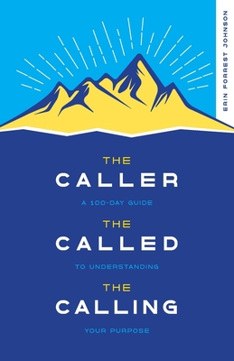 The Caller, the Called, the Calling: A 100-Day ... B0CGZ19HKD Book Cover