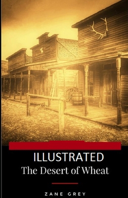 The Desert of Wheat Illustrated B08JF5M63J Book Cover
