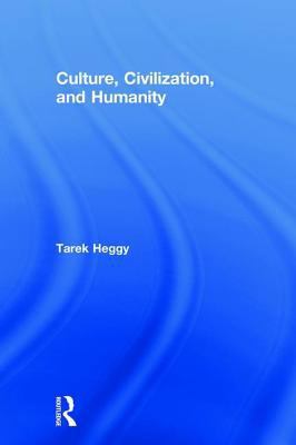 Culture, Civilization, and Humanity 0714684341 Book Cover