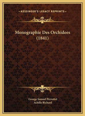 Monographie Des Orchidees (1841) [French] 116967318X Book Cover