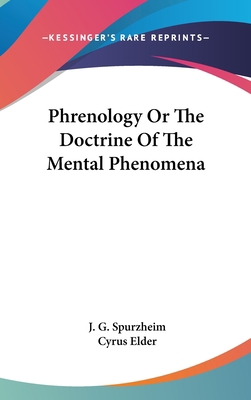 Phrenology Or The Doctrine Of The Mental Phenomena 0548081824 Book Cover