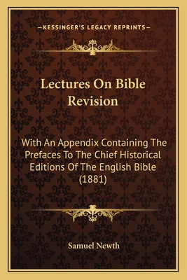 Lectures On Bible Revision: With An Appendix Co... 1164891812 Book Cover