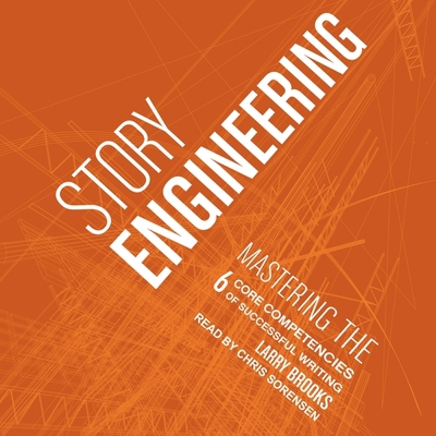 Story Engineering: Mastering the 6 Core Compete... B08ZD6T9P2 Book Cover