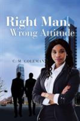 Right Man, Wrong Attitude 1640829296 Book Cover