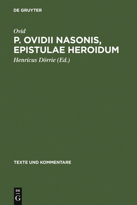 P. Ovidii Nasonis, Epistulae Heroidum [Latin] 3110035871 Book Cover