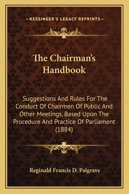 The Chairman's Handbook: Suggestions and Rules ... 1164845306 Book Cover