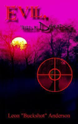 Evil, Veiled by Darkness 1410771989 Book Cover