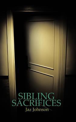 Sibling Sacrifices: A JAZ Johnson Novel 1477252649 Book Cover