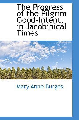 The Progress of the Pilgrim Good-Intent, in Jac... 1103208179 Book Cover