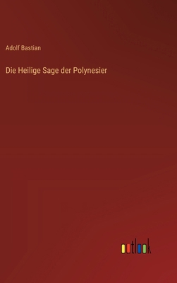 Die Heilige Sage der Polynesier [German] 3368547461 Book Cover