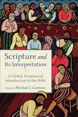 Scripture and Its Interpretation: A Global, Ecu... 0801098394 Book Cover