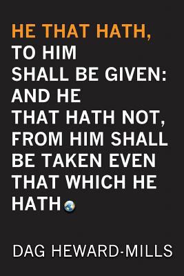 He That Hath, To Him Shall be Given: And He Tha... 9988850077 Book Cover