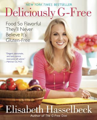 Deliciously G-Free: Food So Flavorful They'll N... B00ZT1GG80 Book Cover