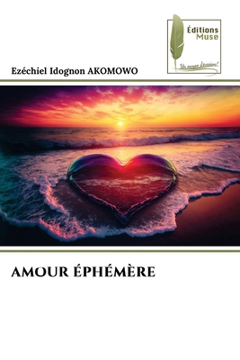 Amour Éphémère [French] 6207815254 Book Cover