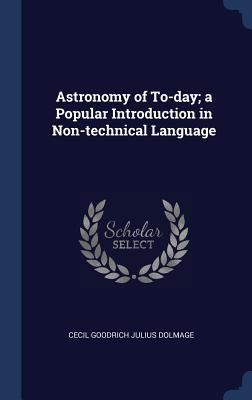 Astronomy of To-day; a Popular Introduction in ... 1340394006 Book Cover
