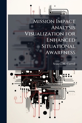 Mission Impact Analysis Visualization for Enhan... 102512149X Book Cover