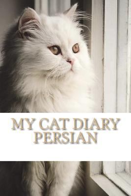 My cat diary: Persian 1722786078 Book Cover