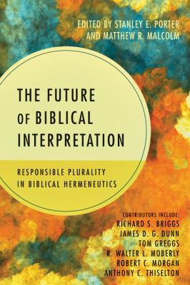 The Future of Biblical Interpretation: Responsi... 0830840419 Book Cover