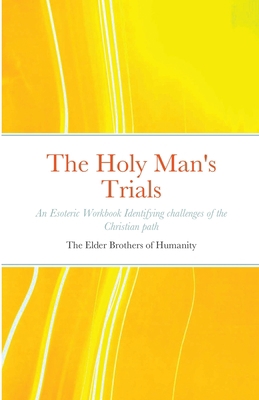 The Holy Man's Trials: An Esoteric Workbook Ide... 1716550246 Book Cover