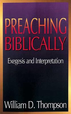 Preaching Biblically: Exegesis and Interpretati... 0687338409 Book Cover