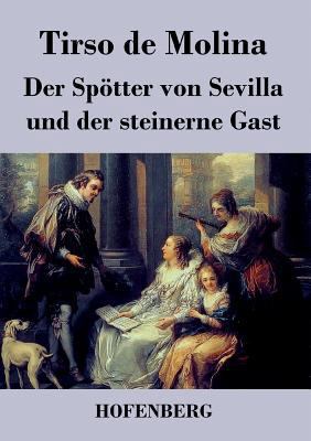 Der Spötter von Sevilla und der steinerne Gast [German] 3843042586 Book Cover