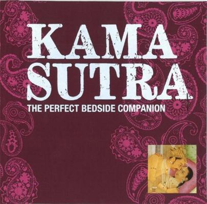 Kama Sutra: The Perfect Bedside Companion 1579122809 Book Cover